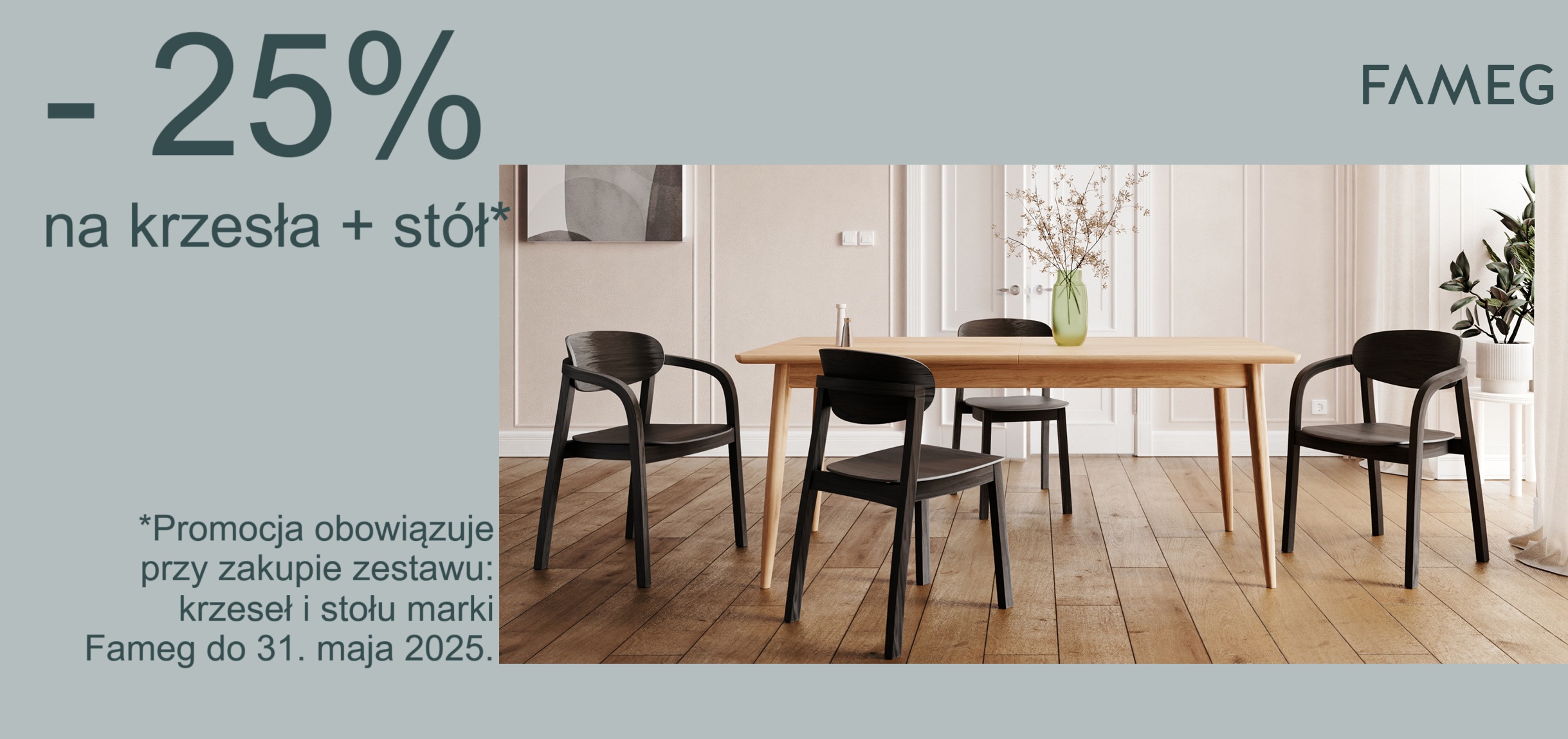 -25% na krzesła + stół Fameg